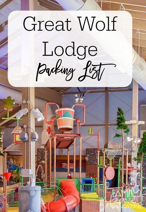 Great Wolf Lodge Packing List Family Travel Magazine