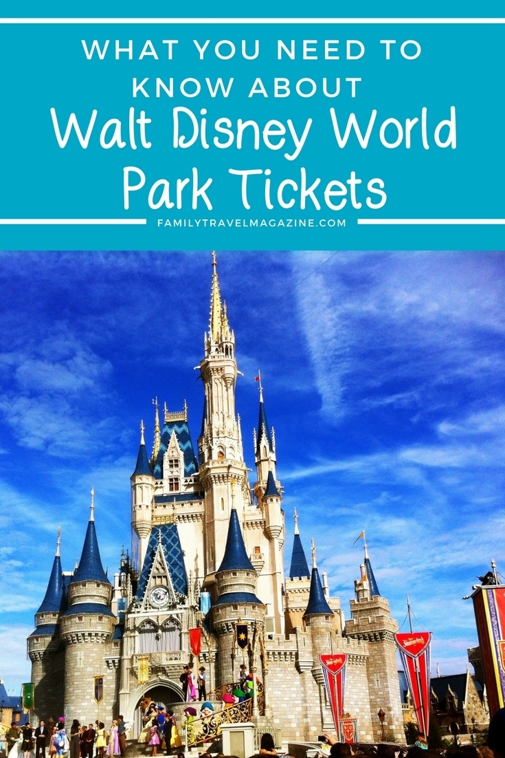 Walt Disney World Tickets What You Need to Know Family Travel Magazine