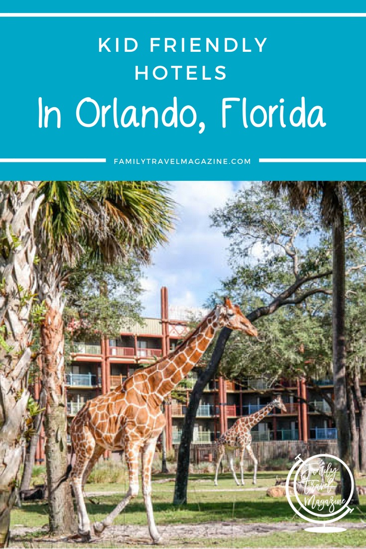 kid-friendly-hotels-in-orlando-family-travel-magazine