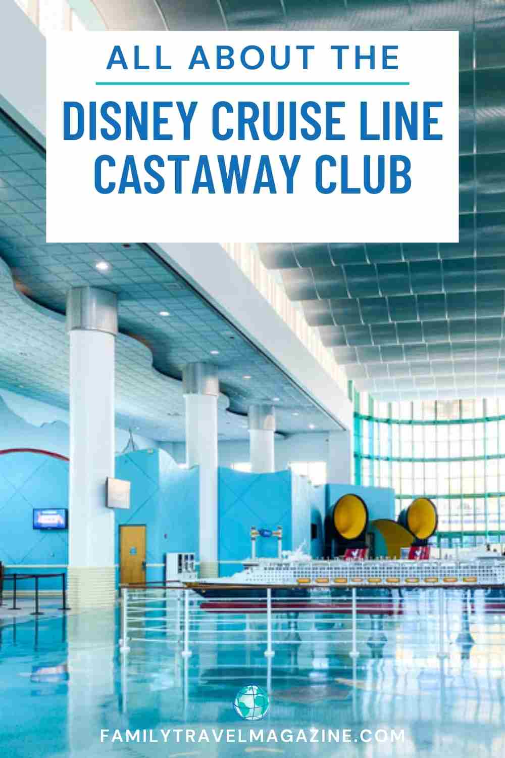 Disney Cruise Line's Castaway Club - Family Travel Magazine