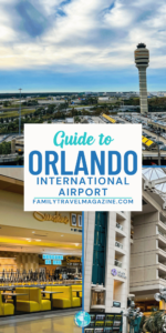 Family Guide To Orlando International Airport - Family Travel Magazine