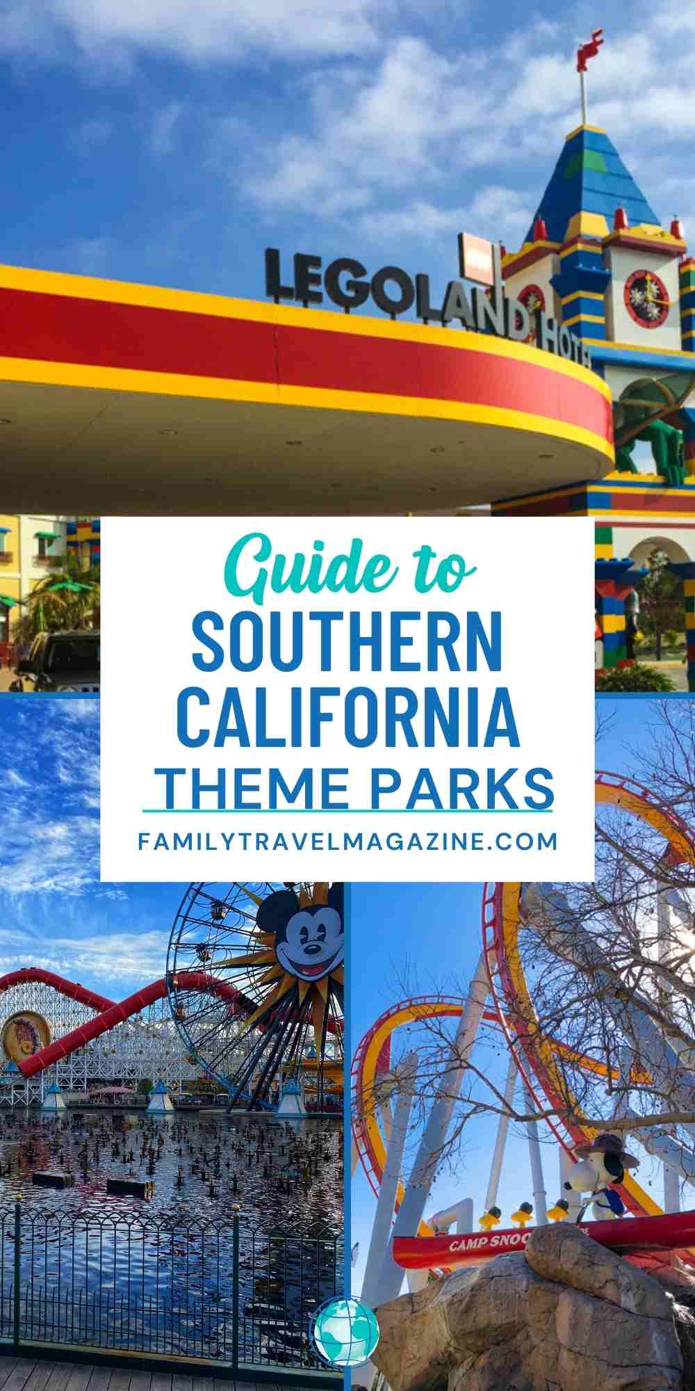 Exploring the Southern California Theme Parks - Family Travel Magazine