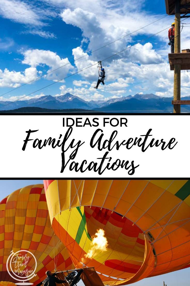 Ideas For Family Adventure Vacations - Family Travel Magazine