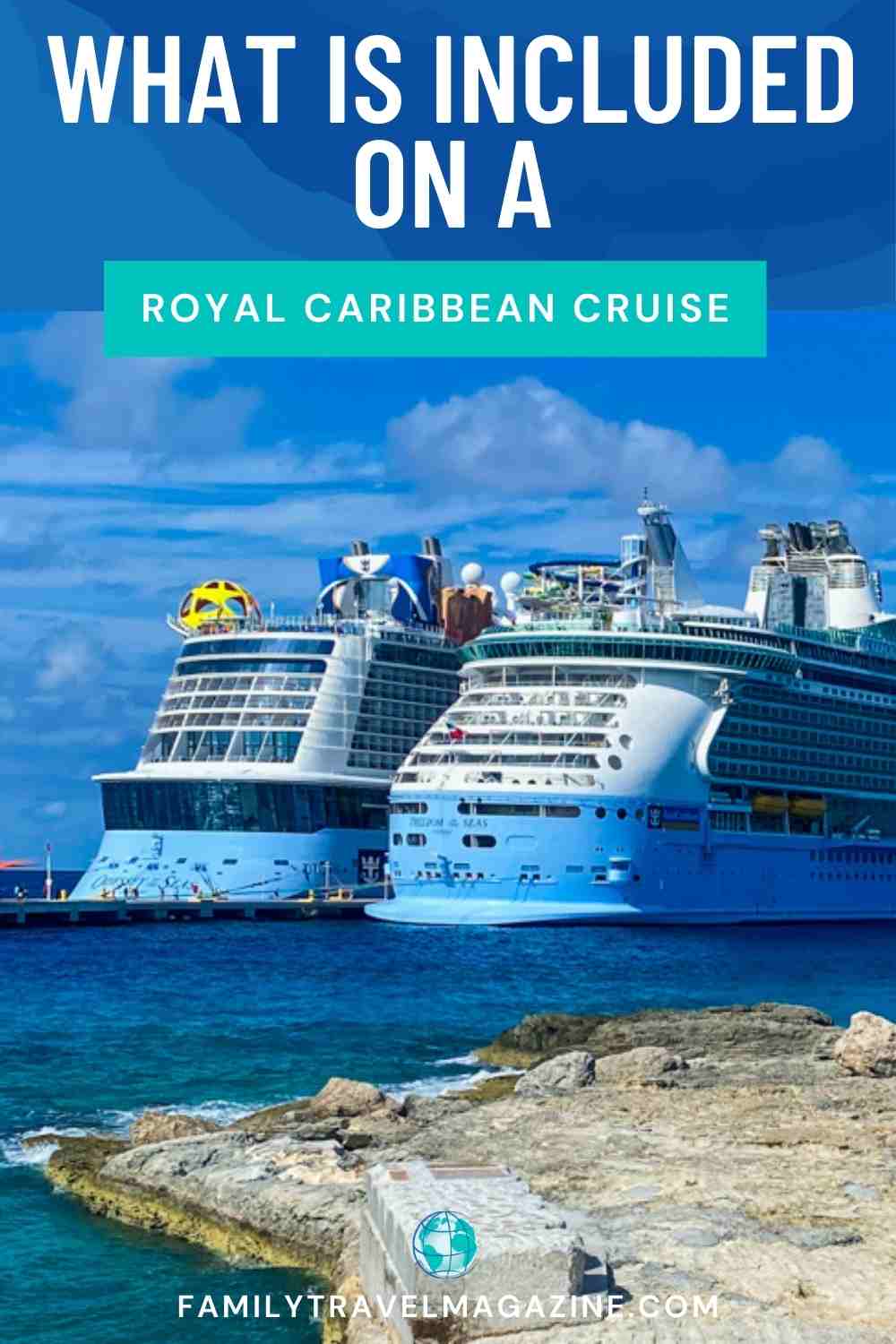 What is Included in a Royal Caribbean Cruise? - Family Travel Magazine